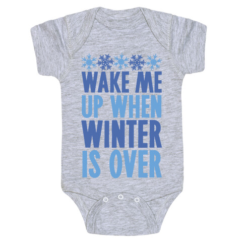 Wake Me Up When Winter Is Over Baby One-Piece