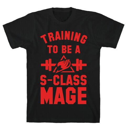 Training to Be a S-Class Mage T-Shirt