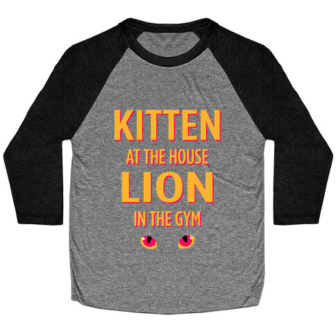 Kitten at Home Lion in the Gym Baseball Tee