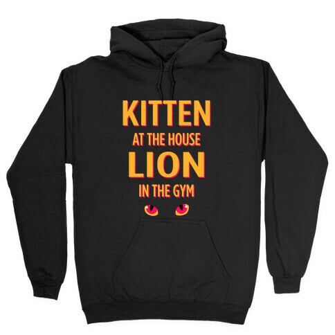 Kitten at Home Lion in the Gym Hooded Sweatshirt