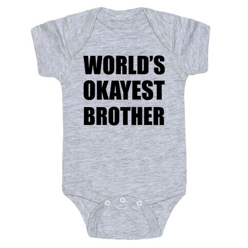 World's Okayest Brother Baby One-Piece