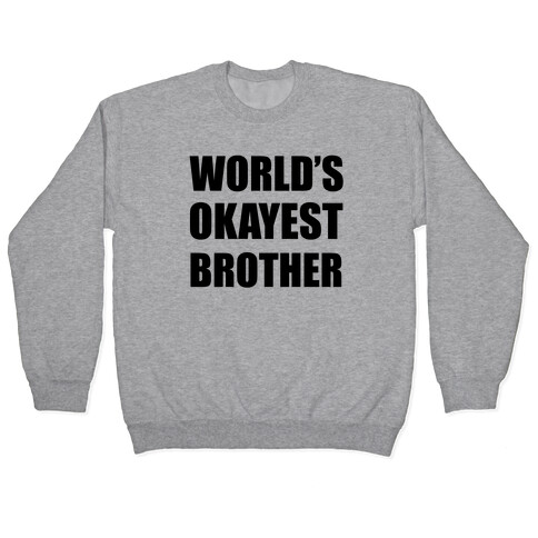 World's Okayest Brother Pullover