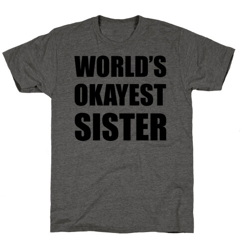 World's Okayest Sister T-Shirt
