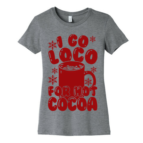 I Go Loco For Hot Cocoa Womens T-Shirt