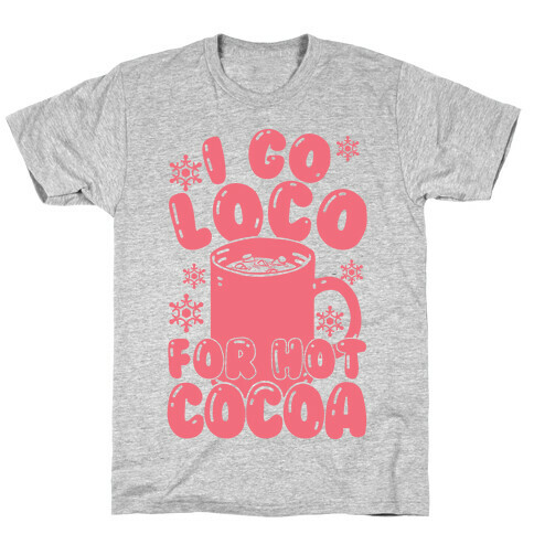 I Go Loco For Hot Cocoa T-Shirt