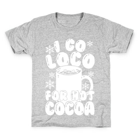 I Go Loco For Hot Cocoa Kids T-Shirt