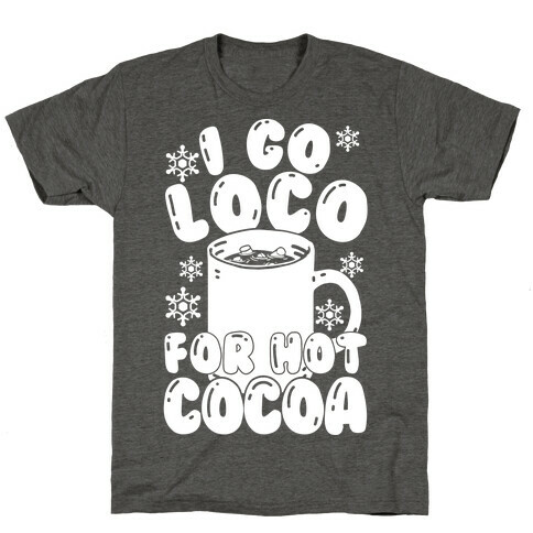 I Go Loco For Hot Cocoa T-Shirt