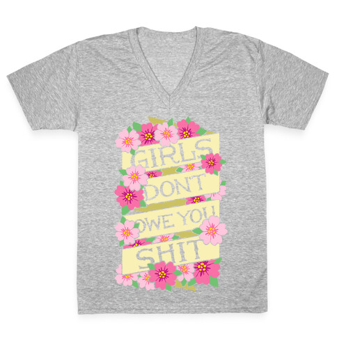 Girls Don't Owe You Shit V-Neck Tee Shirt