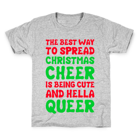 The Best Way To Spread Christmas Cheer Is Being Cute And Hella Queer Kids T-Shirt
