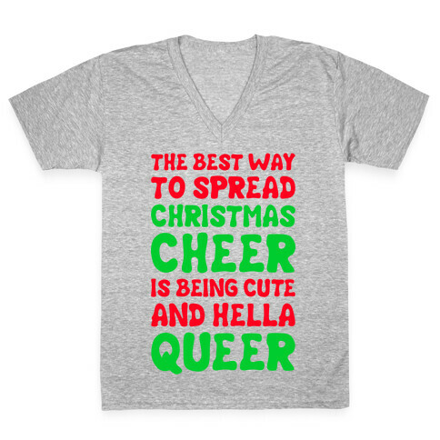 The Best Way To Spread Christmas Cheer Is Being Cute And Hella Queer V-Neck Tee Shirt