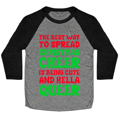 The Best Way To Spread Christmas Cheer Is Being Cute And Hella Queer Baseball Tee
