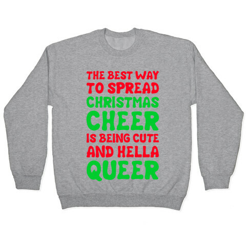 The Best Way To Spread Christmas Cheer Is Being Cute And Hella Queer Pullover