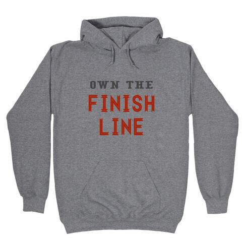 Own The Finish Line Hooded Sweatshirt