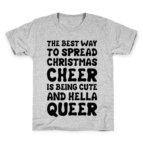 The Best Way To Spread Christmas Cheer Is Being Cute And Hella Queer Kids T-Shirt