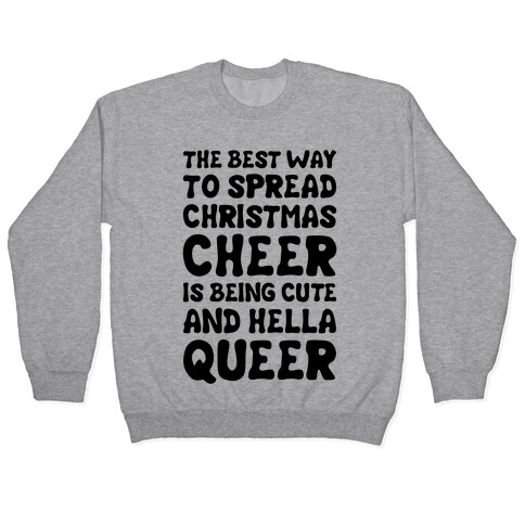 The Best Way To Spread Christmas Cheer Is Being Cute And Hella Queer Pullover
