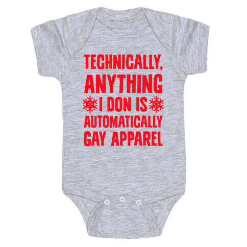 Technically, Anything I Don Is Automatically Gay Apparel Baby One-Piece