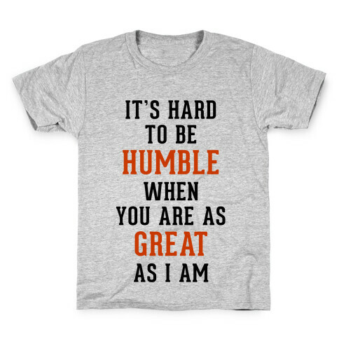 It's Hard To Be Humble Kids T-Shirt