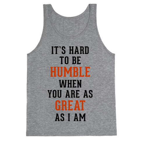 It's Hard To Be Humble Tank Top