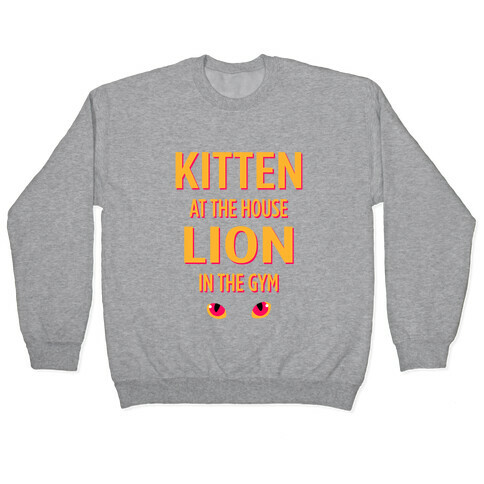 Kitten at the House Lion in the Gym Pullover