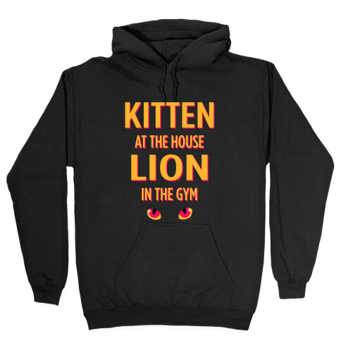 Kitten at the House Lion in the Gym Hooded Sweatshirt