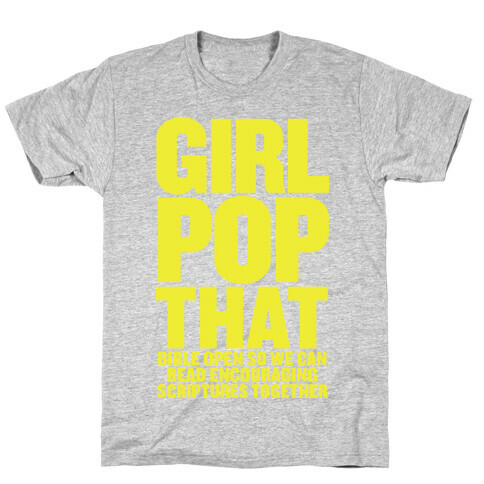 Girl Pop That (Bible Open) T-Shirt
