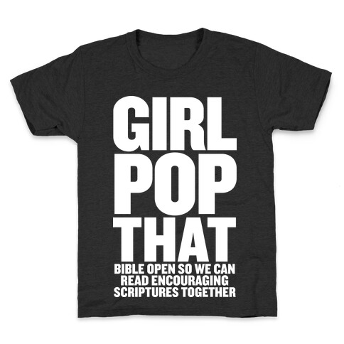 Girl Pop That (Bible Open) Kids T-Shirt