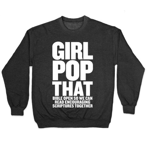 Girl Pop That (Bible Open) Pullover