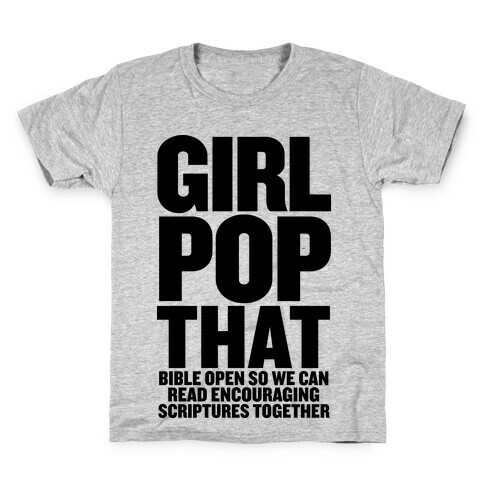 Girl Pop That (Bible Open) Kids T-Shirt