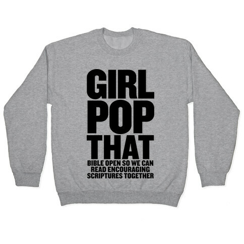 Girl Pop That (Bible Open) Pullover