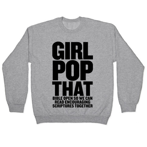 Girl Pop That (Bible Open) Pullover