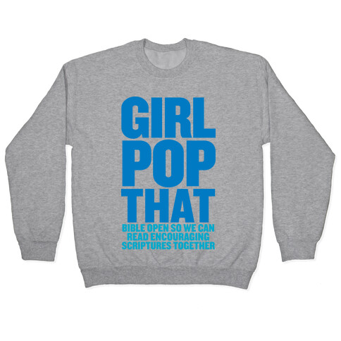 Girl Pop That (Bible Open) Pullover