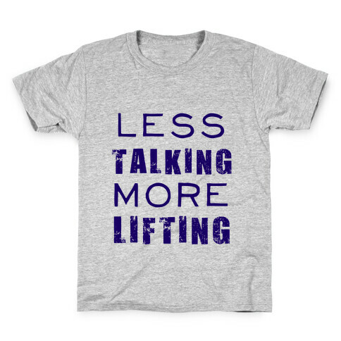 Less Talking More Lifting Kids T-Shirt