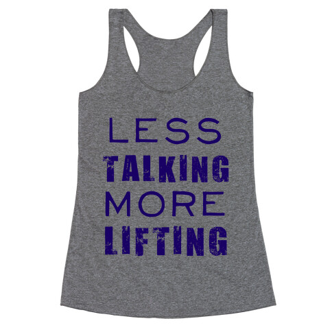 Less Talking More Lifting Racerback Tank Top