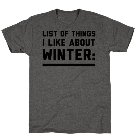 List Of Things I Like About Winter T-Shirt