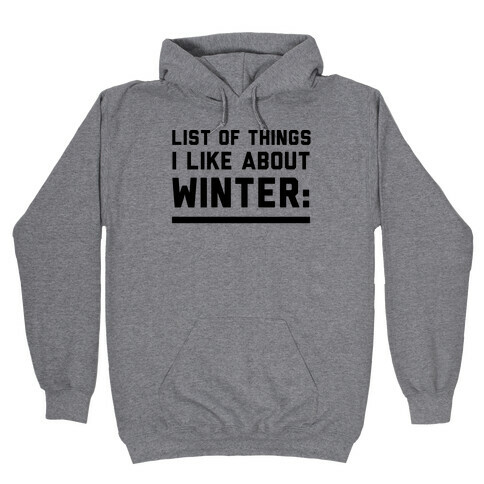 List Of Things I Like About Winter Hooded Sweatshirt