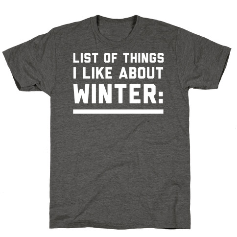 List Of Things I Like About Winter T-Shirt