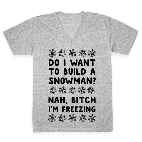 Do I Want To Build A Snowman? V-Neck Tee Shirt
