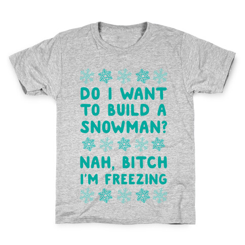 Do I Want To Build A Snowman? Kids T-Shirt