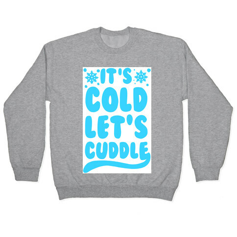 It's Cold. Let's Cuddle Pullover