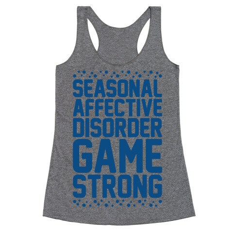 Seasonal Affective Disorder Game Strong Racerback Tank Top