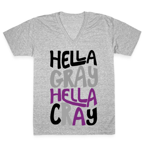 Hella Gray Hella Cray V-Neck Tee Shirt
