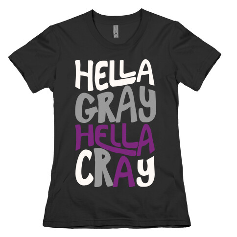 Hella Gray Hella Cray Womens T-Shirt