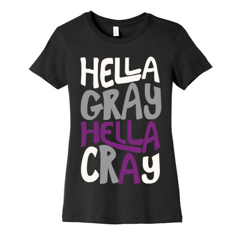 Hella Gray Hella Cray Womens T-Shirt