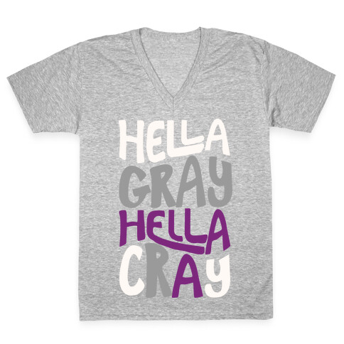 Hella Gray Hella Cray V-Neck Tee Shirt