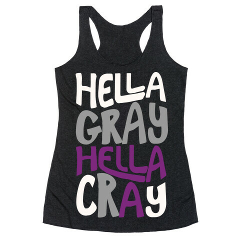 Hella Gray Hella Cray Racerback Tank Top