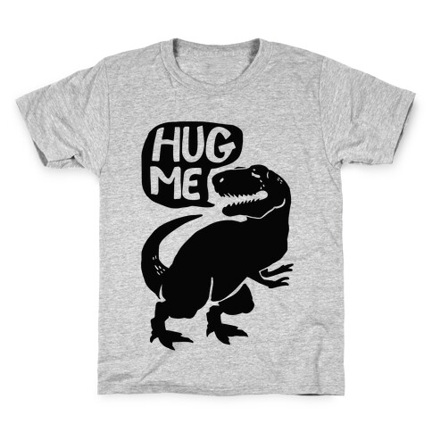 Hug Me Dinosaur (Part One) Kids T-Shirt
