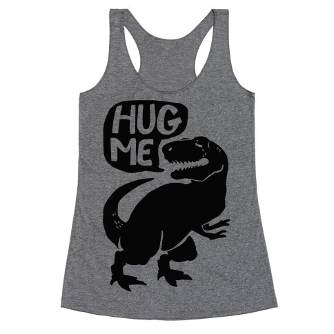 Hug Me Dinosaur (Part One) Racerback Tank Top