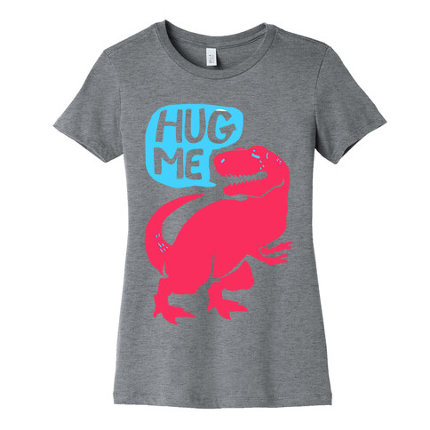 Hug Me Dinosaur (Part One) Womens T-Shirt