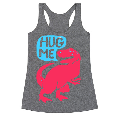 Hug Me Dinosaur (Part One) Racerback Tank Top