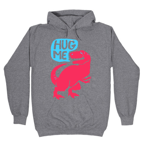 Hug Me Dinosaur (Part One) Hooded Sweatshirt